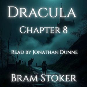 Dracula  Chapter 8: Letter from Mina Harker to Lucy Westenra: A Chapter-by-Chapter Reading of Bram Stokers Classic