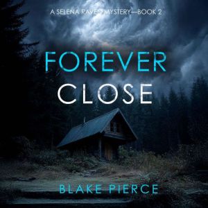 Forever Close A Selena Raven FBI Sus..., Blake Pierce
