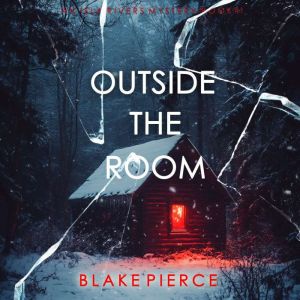 Outside The Room (An Isla Rivers FBI Suspense ThrillerBook One)