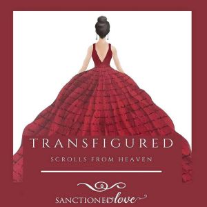 Transfigured Scrolls From Heaven