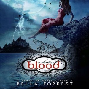 A Shade of Blood, Bella Forrest