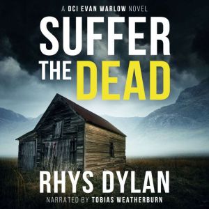 Suffer The Dead: A DCI Evan Warlow Novel