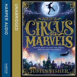 Neds Circus of Marvels, Justin Fisher