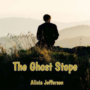 The Ghost Stope, Alicia Jefferson