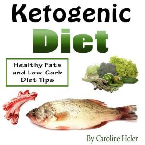 Ketogenic Diet, Caroline Holer