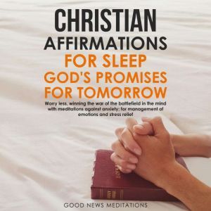 Christian Affirmations for Sleep  Go..., Good News Meditations