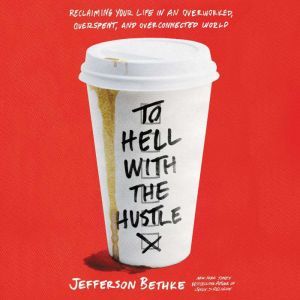 To Hell with the Hustle, Jefferson Bethke