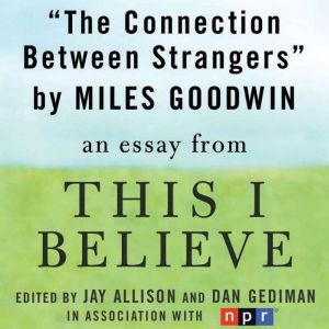The Connection Between Strangers, Miles Goodwin