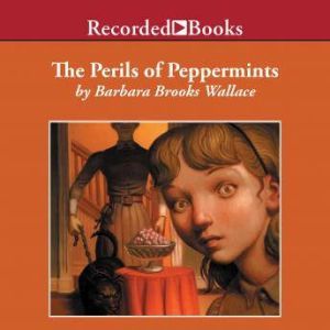 The Perils of Peppermints, Barbara Brooks Wallace