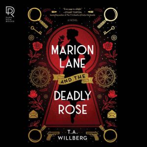 Marion Lane and the Deadly Rose, T.A. Willberg