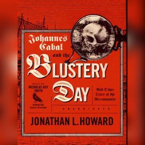 Johannes Cabal and the Blustery Day, Jonathan L. Howard
