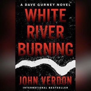White River Burning, John Verdon