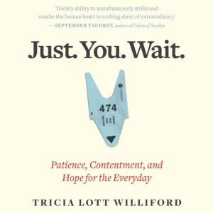 Just. You. Wait., Tricia Lott Williford