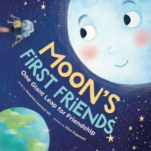 Moons First Friends, Susanna Leonard Hill