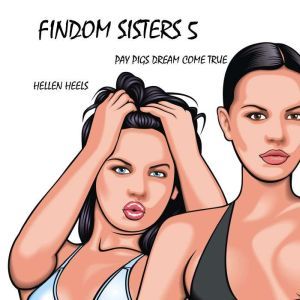 Findom Sisters, Hellen Heels
