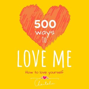 500 ways to love me, Chantalia
