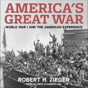 Americas Great War, Robert H. Zieger