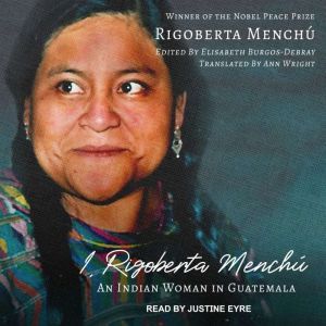 I, Rigoberta Menchu, Rigoberta Menchu