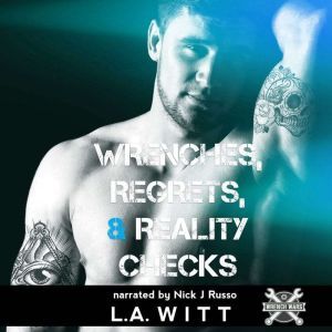 Wrenches, Regrets,  Reality Checks, L.A. Witt