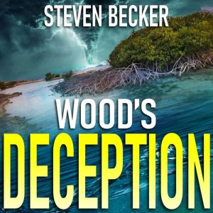 Wood's Deception: Action & Adventure in the Florida Keys