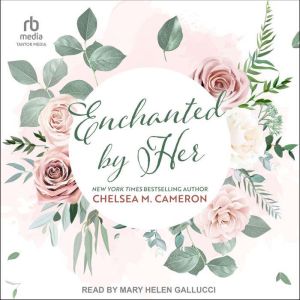 Enchanted By Her, Chelsea M. Cameron