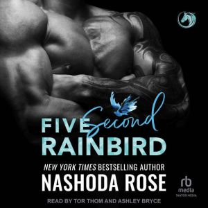 Five Second Rainbird, Nashoda Rose
