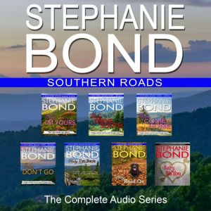 SOUTHERN ROADS  The Complete Series, Stephanie Bond