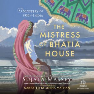 The Mistress of Bhatia House, Sujata Massey