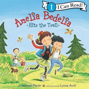 Amelia Bedelia Hits the Trail, Herman Parish