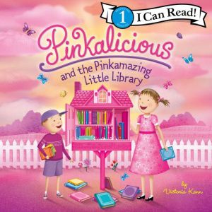 Pinkalicious and the Pinkamazing Litt..., Victoria Kann