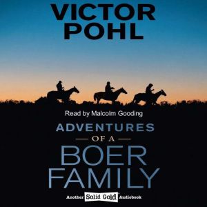 Adventures of a Boer Family, Victor Pohl