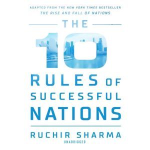 The 10 Rules of Successful Nations, Ruchir Sharma