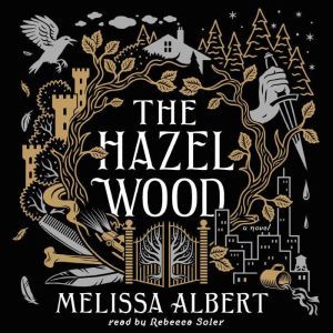 The Hazel Wood, Melissa Albert