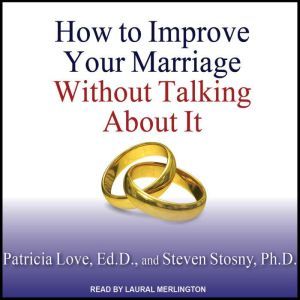 How to Improve Your Marriage Without Talking About It, Ed.D. Love