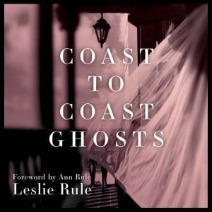 Coast to Coast Ghosts, Leslie Rule