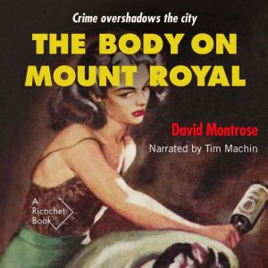 The Body on Mount Royal, David Montrose
