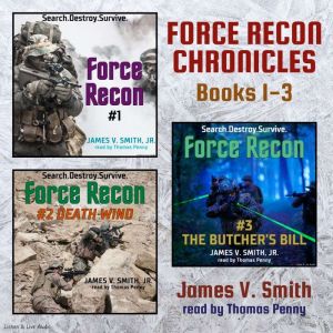 Force Recon Chronicles Books 1  3, James V. Smith