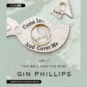 Come In and Cover Me, Gin Phillips