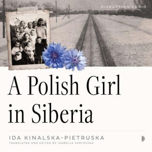 A Polish Girl in Siberia, Ida KinalskaPietruska