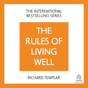 The Rules of Living Well, 2nd edition: A Personal Code for a Healthier, Happier You