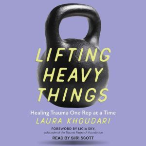 Lifting Heavy Things, Laura Khoudari