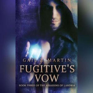 Fugitives Vow, Gail Z. Martin