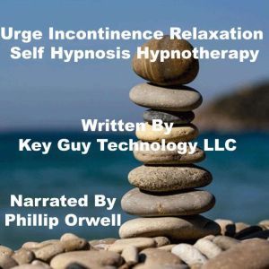 Urge Incontinence Relaxation Self Hyp..., Key Guy Technology LLC