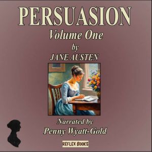 PERSUASION Volume One, Jane Austen