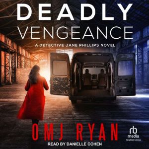 Deadly Vengeance: A Detective Jane Phillips Novel