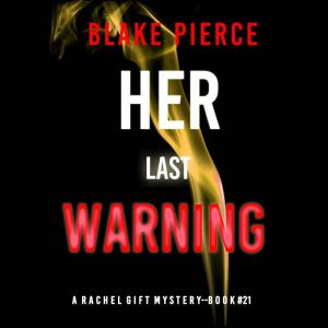 Her Last Warning (A Rachel Gift FBI Suspense ThrillerBook 21)