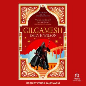 Gilgamesh, Emily H. Wilson