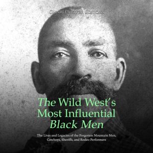 The Wild Wests Most Influential Blac..., Charles River Editors