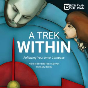 A Trek Within: Following Your Inner Compass