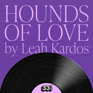 Kate Bushs Hounds Of Love, Leah Kardos